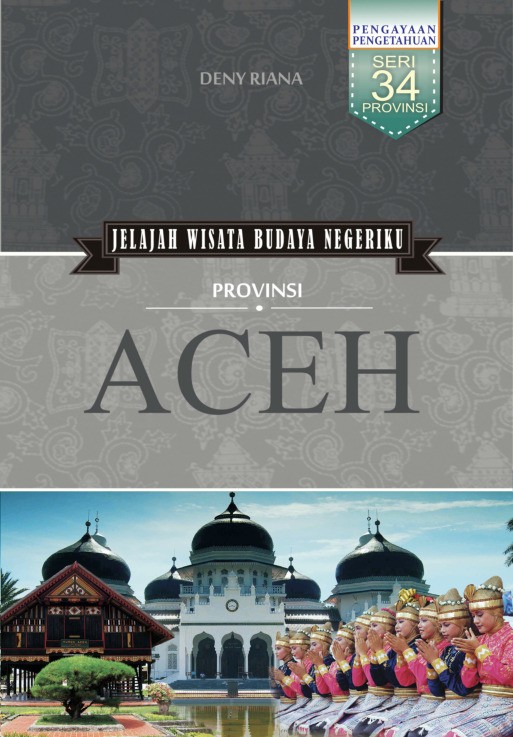 Jelajah Wisata Budaya Negeriku Provinsi Aceh